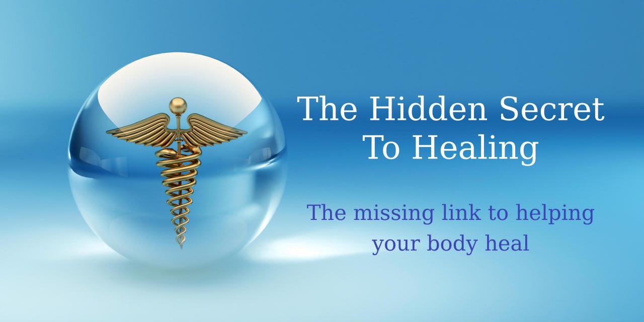 The Hidden Secret to Healing
